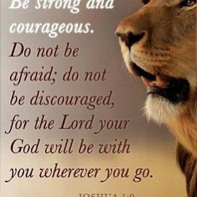 Be-strong-and-courageous.-Do-not-be-afraid-do-not-be-discouraged-for-the-LORD-your-God-will-be-with-you-wherever-you.1.jpg